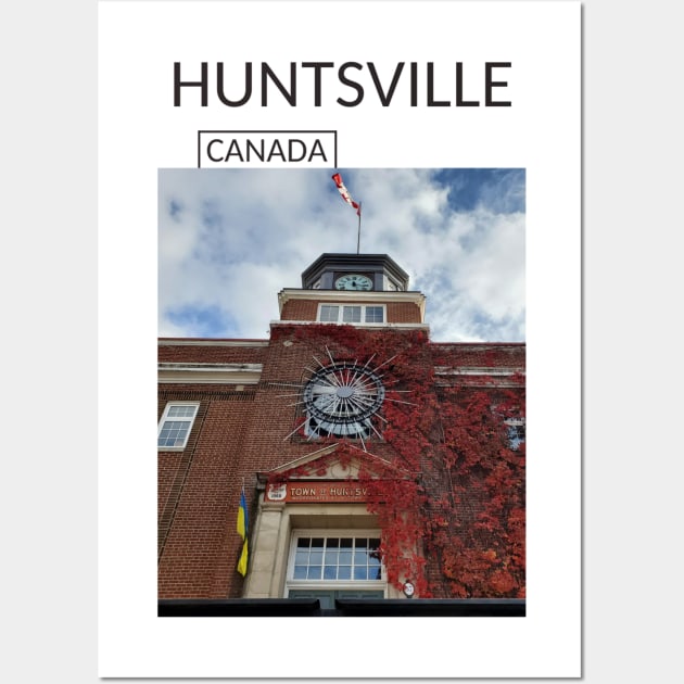 Huntsville Ontario Canada Gift for Canadian Canada Day Present Souvenir T-shirt Hoodie Apparel Mug Notebook Tote Pillow Sticker Magnet Wall Art by Mr. Travel Joy